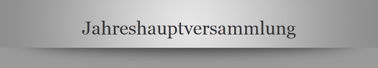 Jahreshauptversammlung