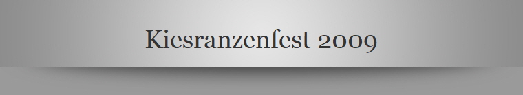 Kiesranzenfest 2009